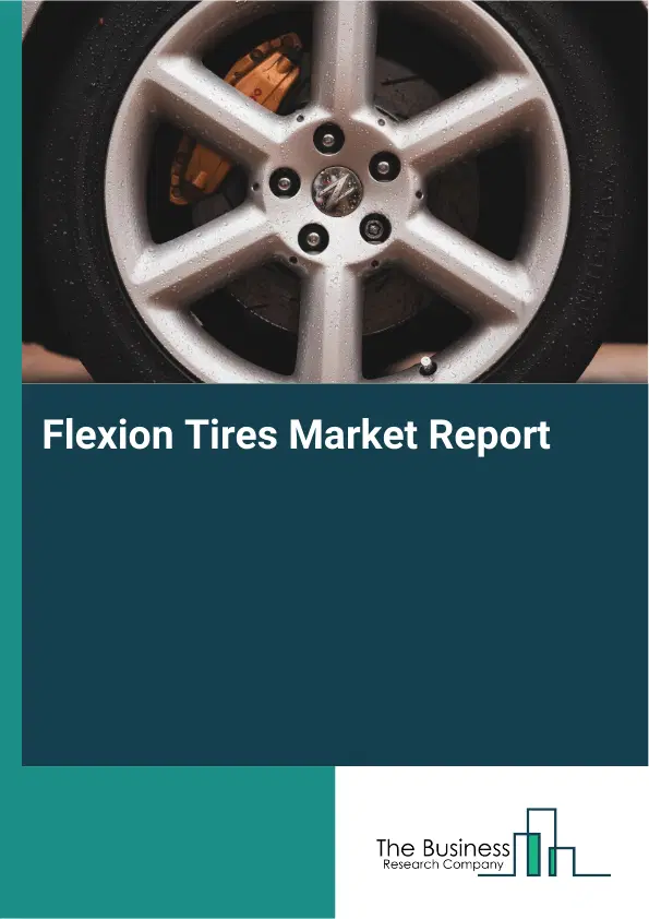 Global Flexion Tires Market Report 2026