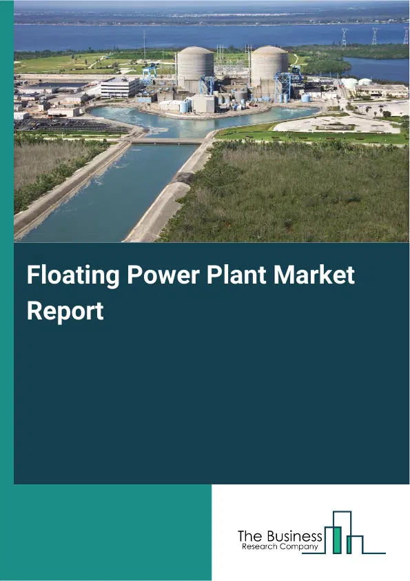 Global Floating Power Plant Market Report 2026