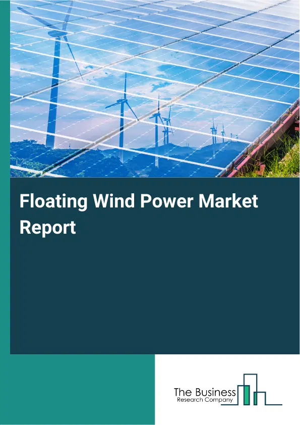 Global Floating Wind Power Market Report 2026