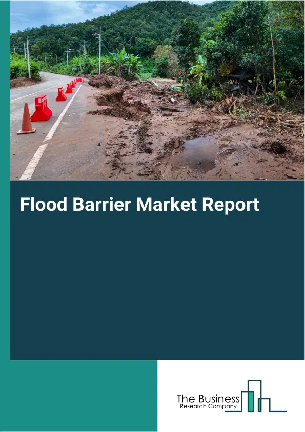 Global Flood Barrier Market Report 2026
