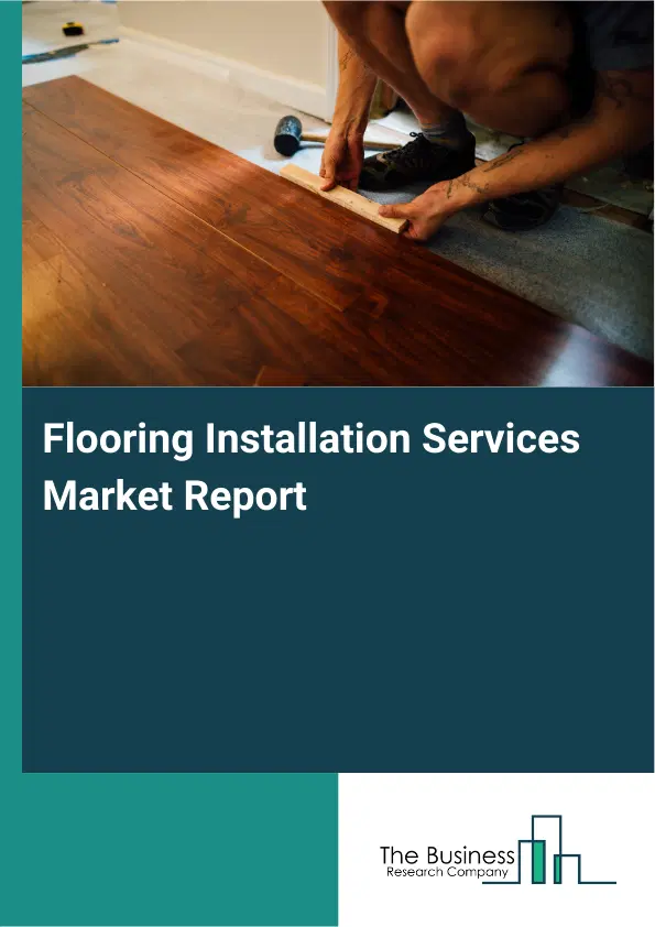 Global Flooring Installation Services Market Report 2026
