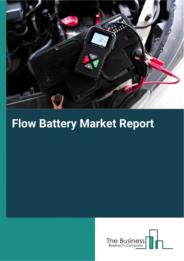 Global Flow Battery Market Report 2026