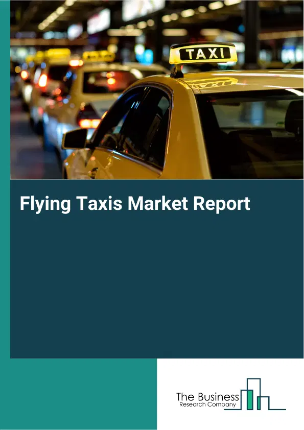 Global Flying Taxis Market Report 2026