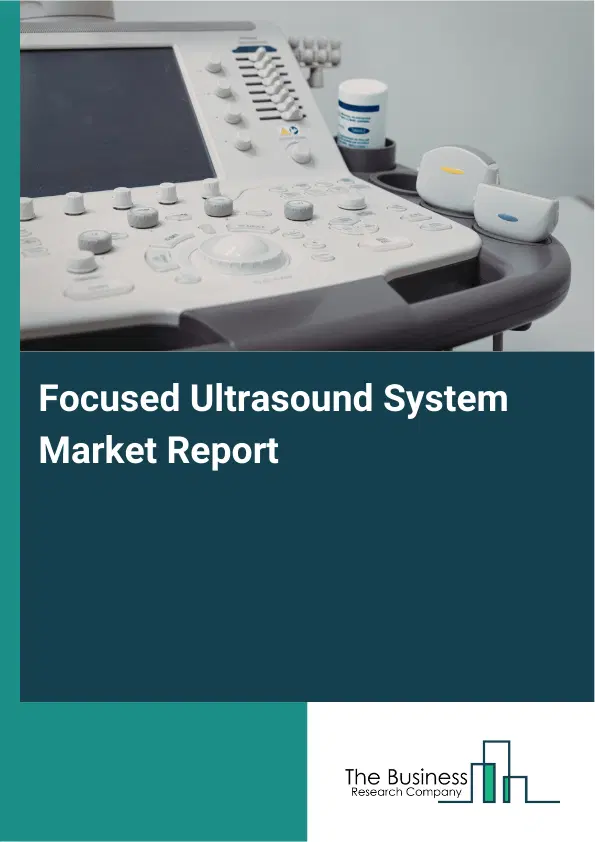 Global Focused Ultrasound System Market Report 2026