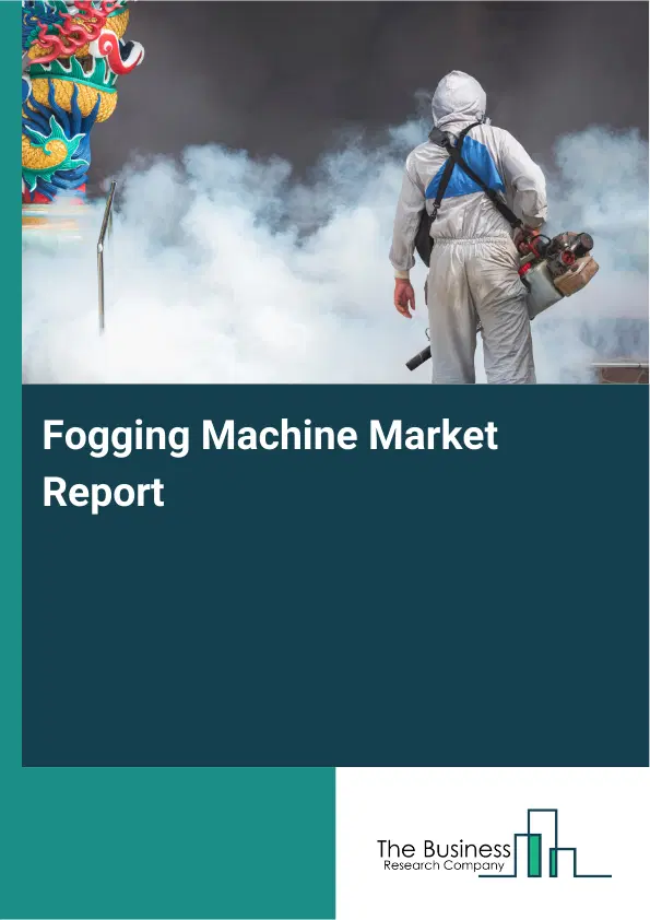 Global Fogging Machine Market Report 2026