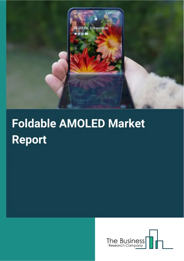 Global Foldable AMOLED Market Report 2026