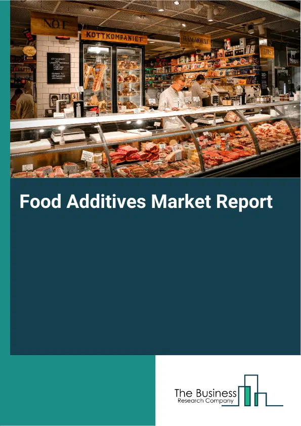 Global Food Additives Market Report 2026