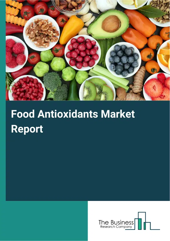 Global Food Antioxidants Market Report 2026