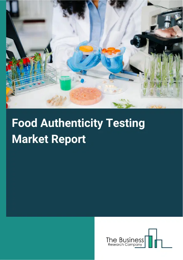 Global Food Authenticity Testing Market Report 2026