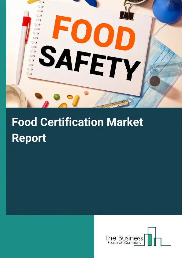 Global Food Certification Market Report 2026