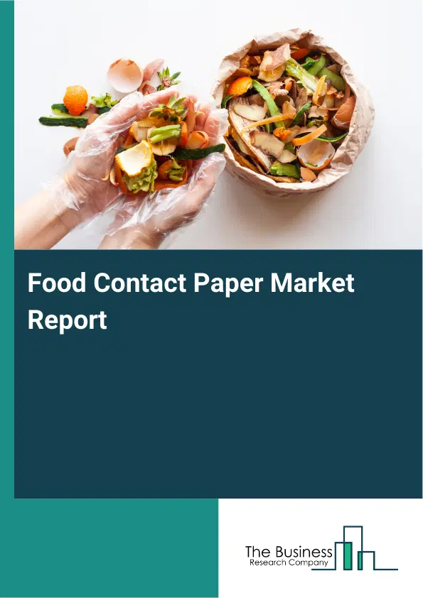 Global Food Contact Paper Market Report 2026