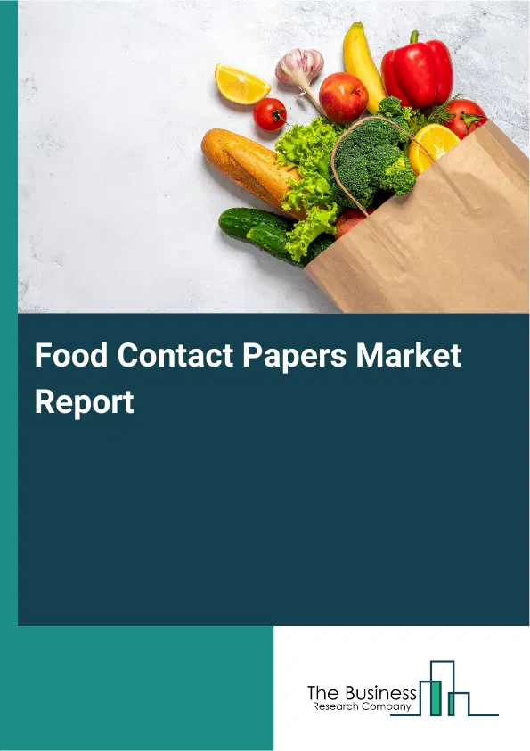 Global Food Contact Papers Market Report 2026