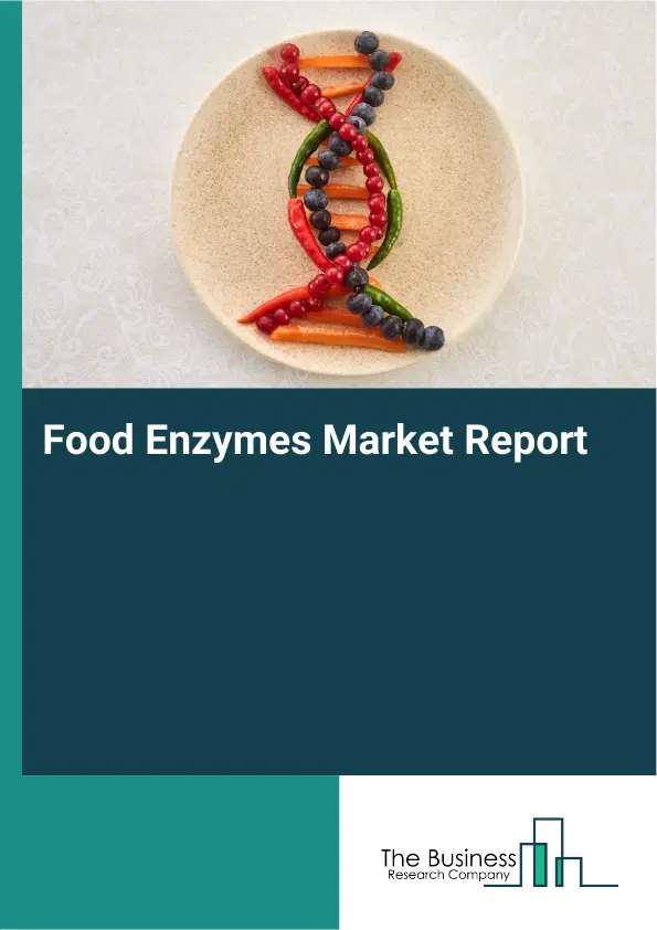 Global Food Enzymes Market Report 2026