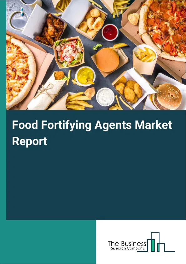 Global Food Fortifying Agents Market Report 2026