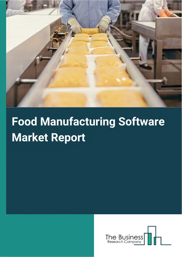Global Food Manufacturing Software Market Report 2026