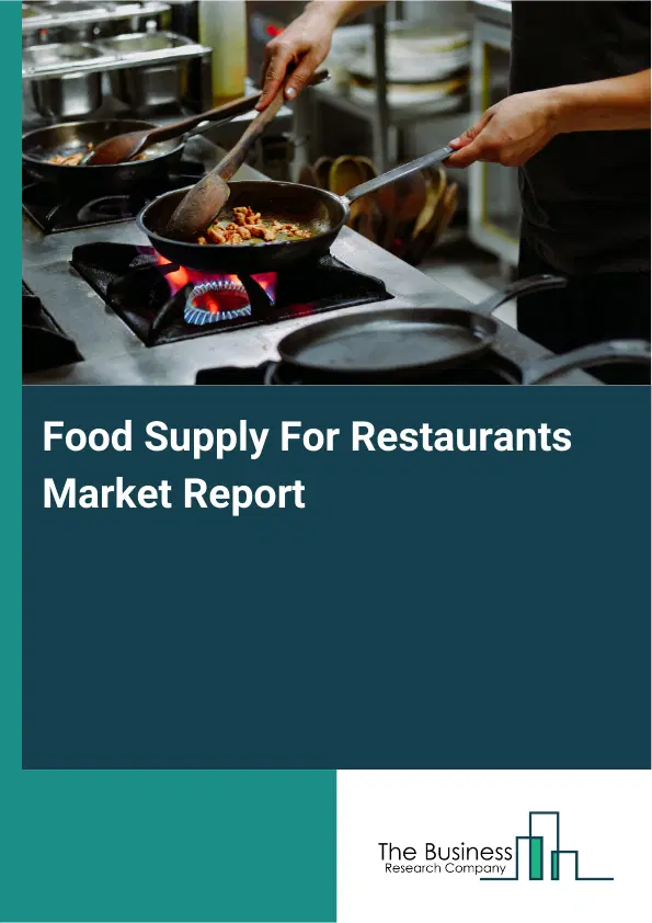 Global Food Supply For Restaurants Market Report 2026