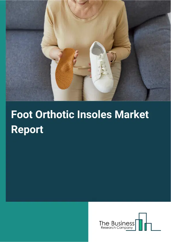 Global Foot Orthotic Insoles Market Report 2026