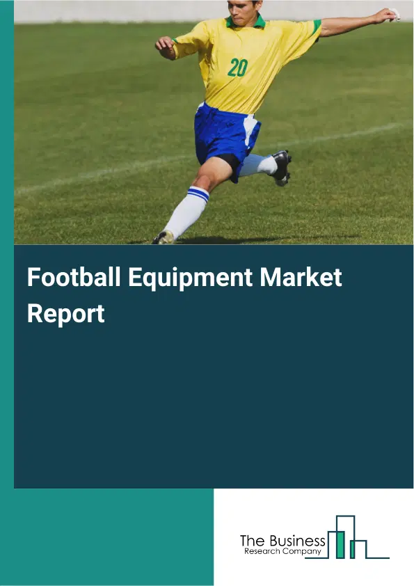 Global Football Equipment Market Report 2026
