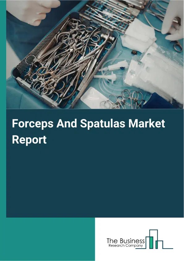 Global Forceps And Spatulas Market Report 2026