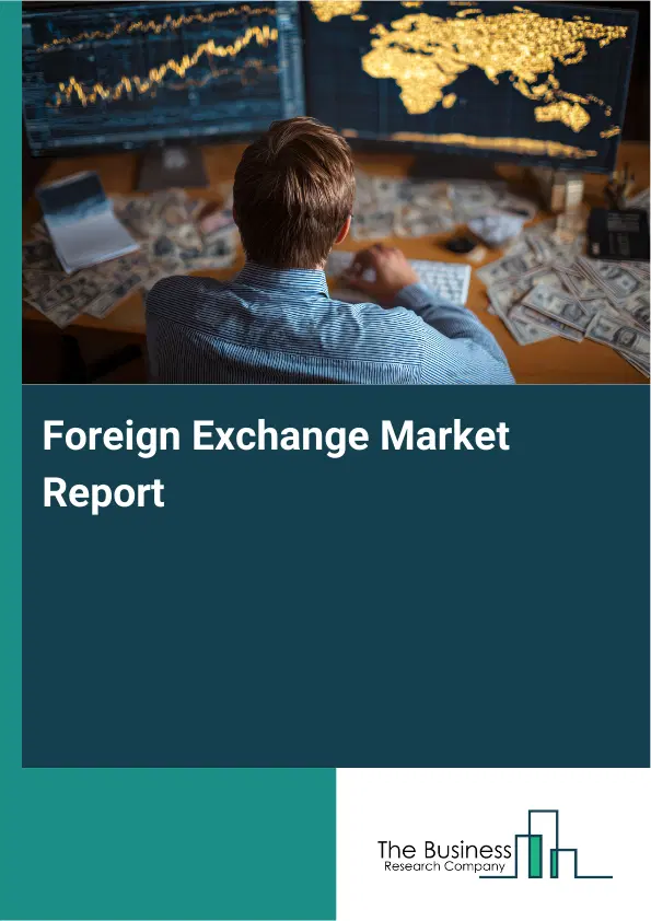 Global Foreign Exchange Market Report 2026
