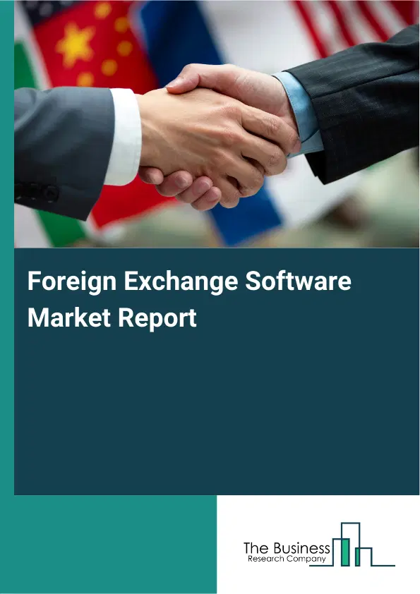 Global Foreign Exchange Software Market Report 2026