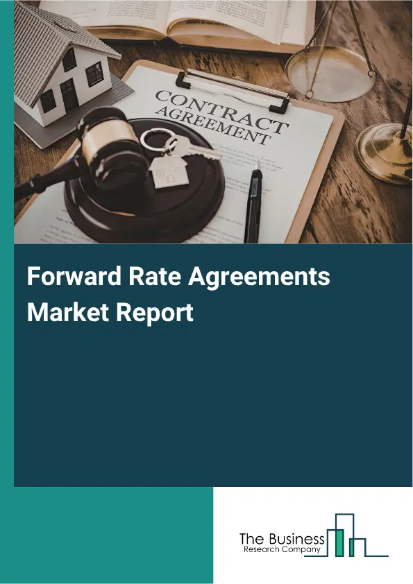 Forward Rate Agreements Market Report 2026