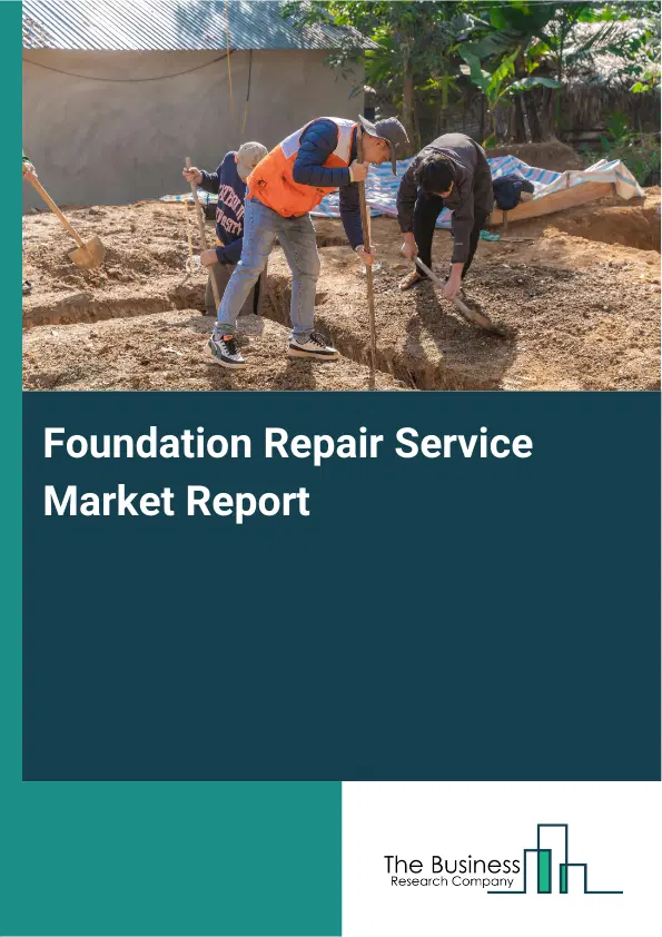 Global Foundation Repair Service Market Report 2026