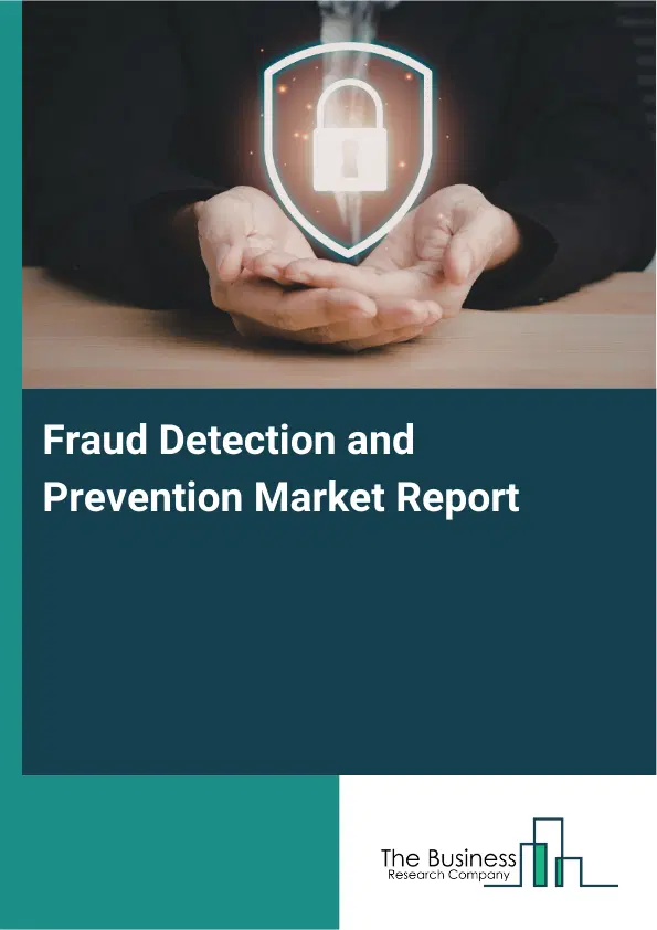 Global Fraud Detection and Prevention Market Report 2026