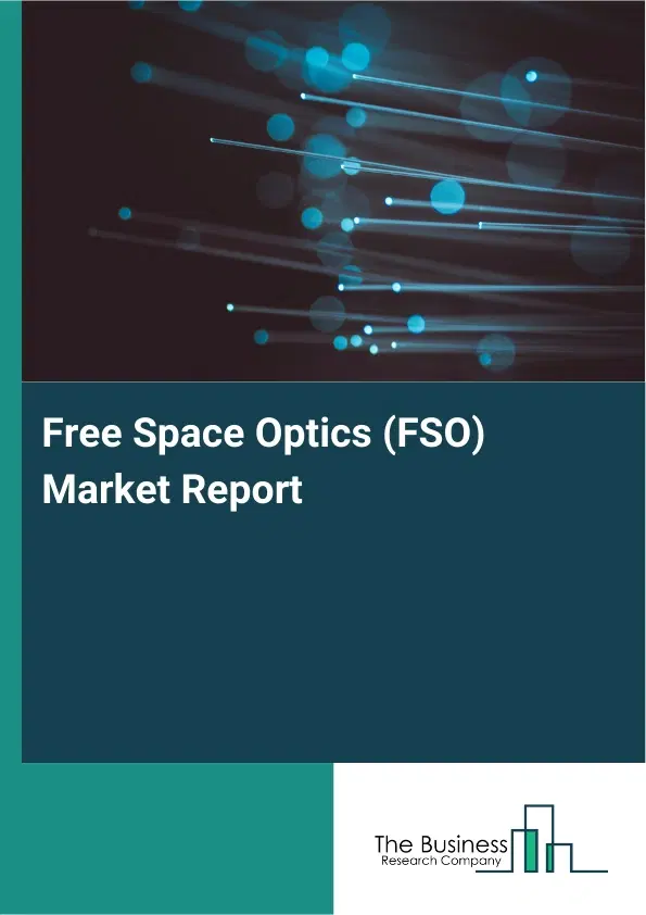 Global Free Space Optics (FSO) Market Report 2026