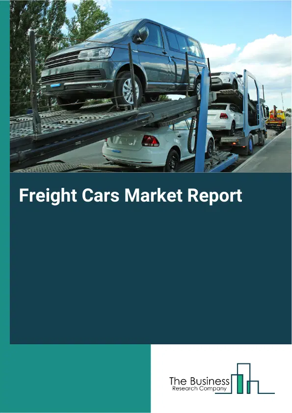 Global Freight Cars Market Report 2026
