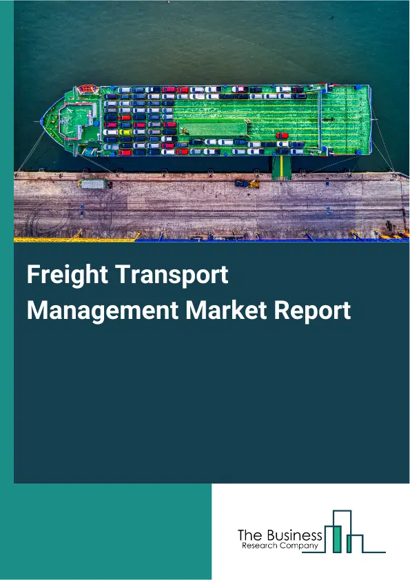 Global Freight Transport Management Market Report 2026
