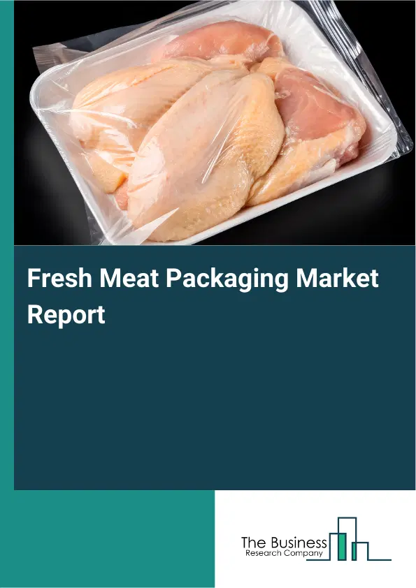 Global Fresh Meat Packaging Market Report 2026