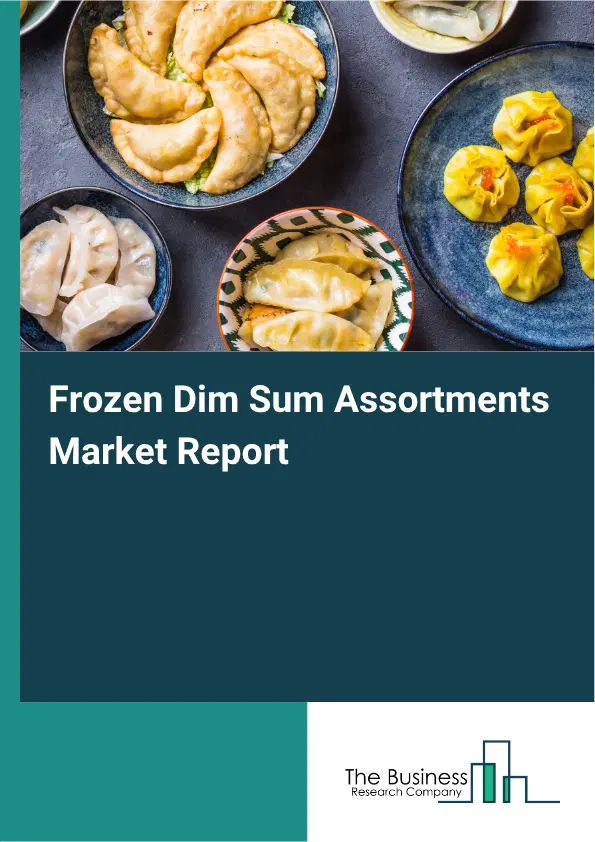 Frozen Dim Sum Assortments Market Report 2026