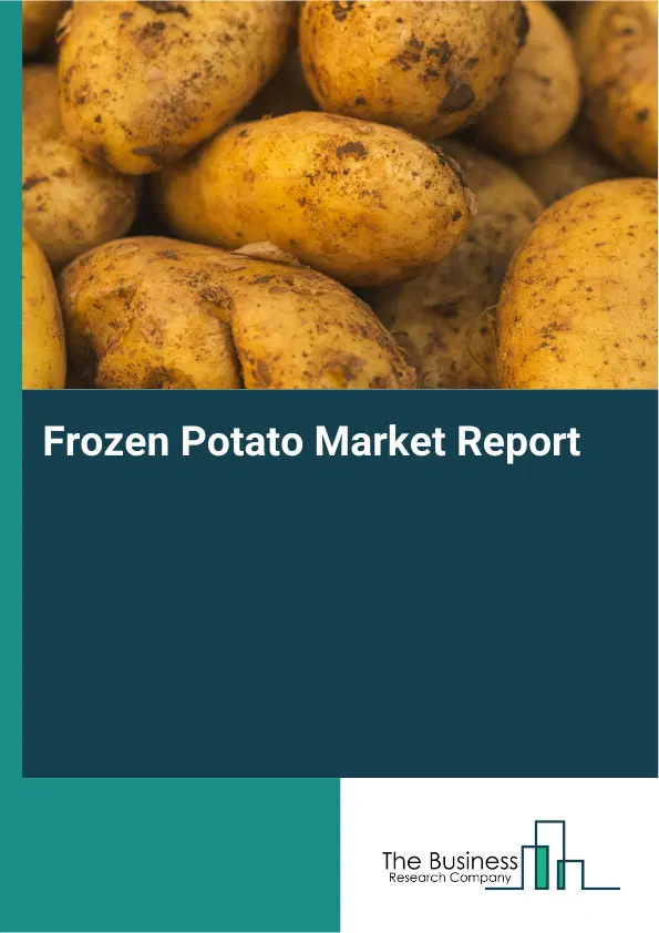 Global Frozen Potato Market Report 2026