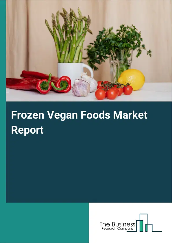 Global Frozen Vegan Foods Market Report 2026