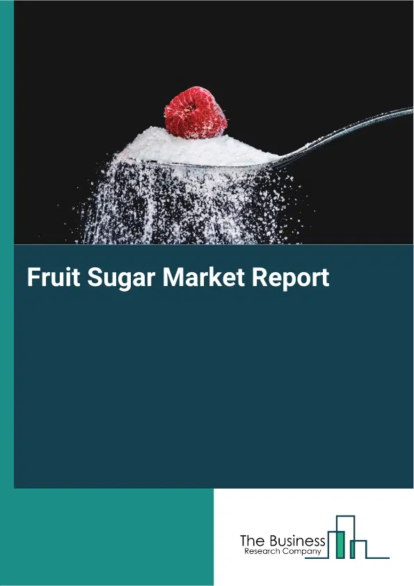 Global Fruit Sugar Market Report 2026