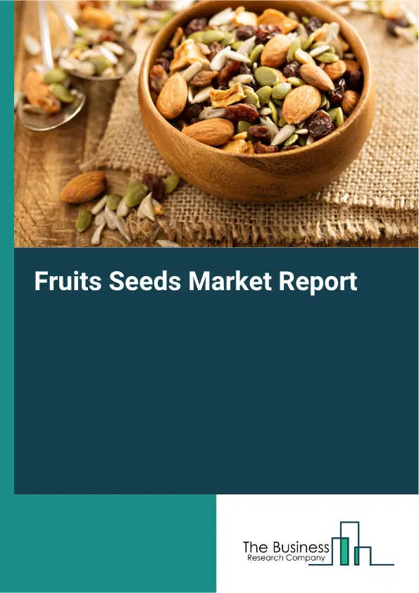 Fruits Seeds Market Report 2026