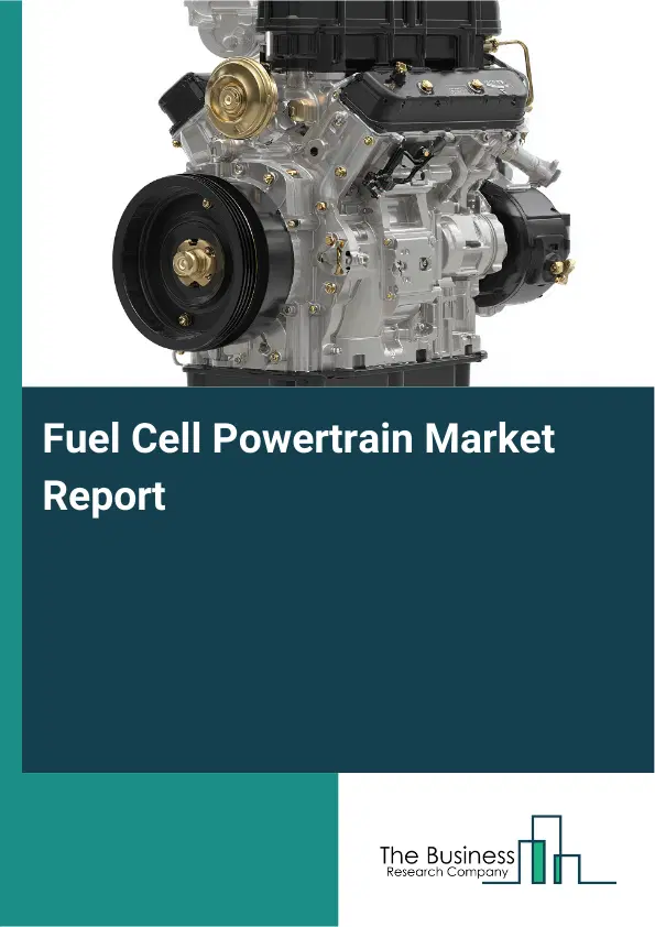 Global Fuel Cell Powertrain Market Report 2026