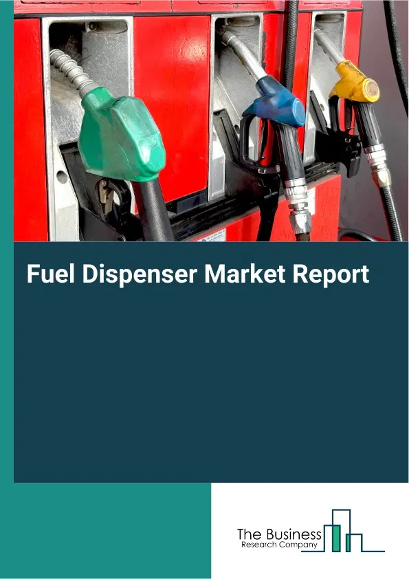 Global Fuel Dispenser Market Report 2026