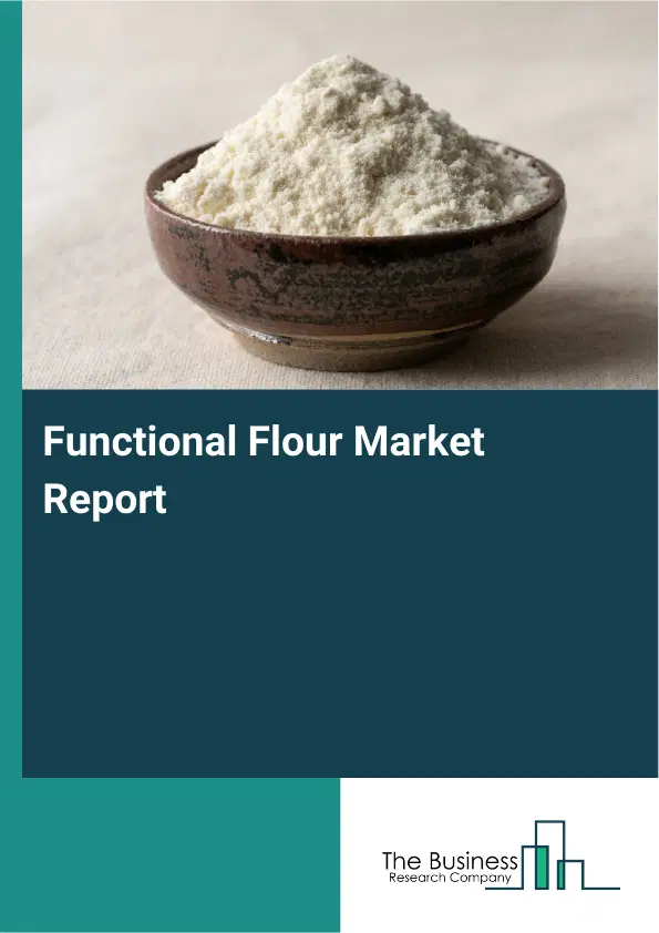 Global Functional Flour Market Report 2026
