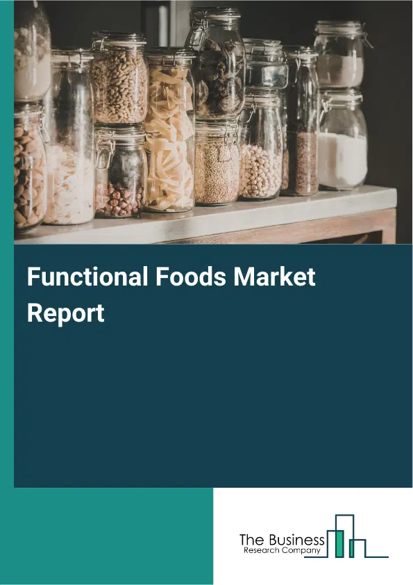 Global Functional Foods Market Report 2026