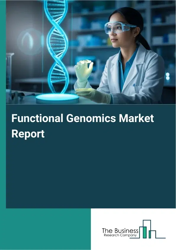 Global Functional Genomics Market Report 2026