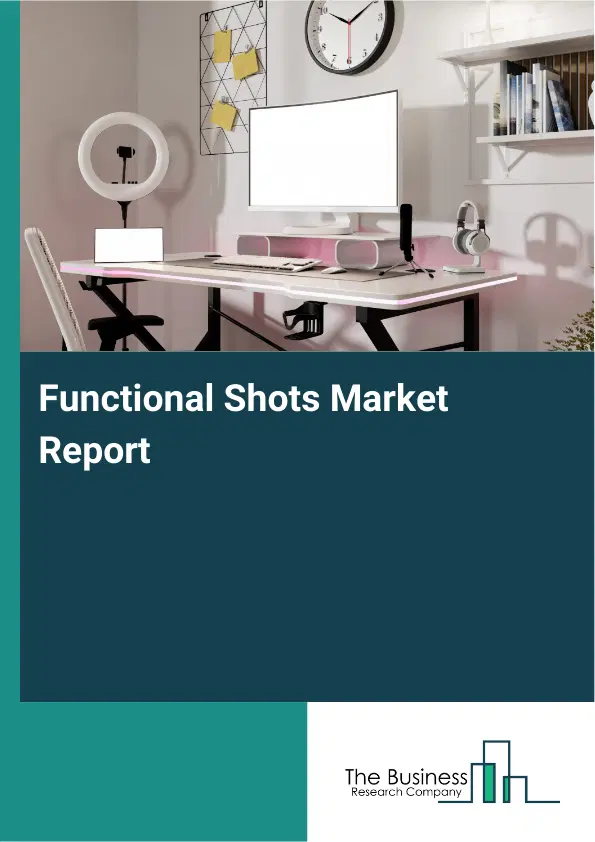 Global Functional Shots Market Report 2026