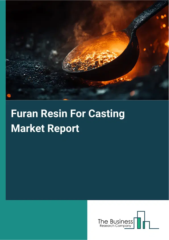 Global Furan Resin For Casting Market Report 2026