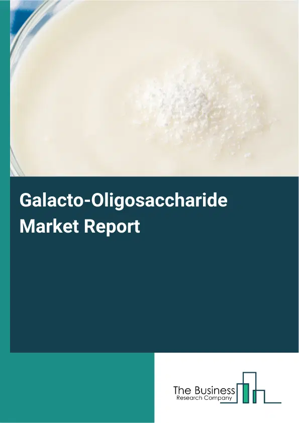 Global Galacto-Oligosaccharide Market Report 2026
