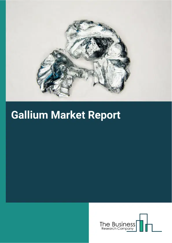 Global Gallium Market Report 2026