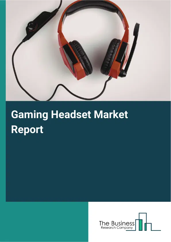 Global Gaming Headset Market Report 2026