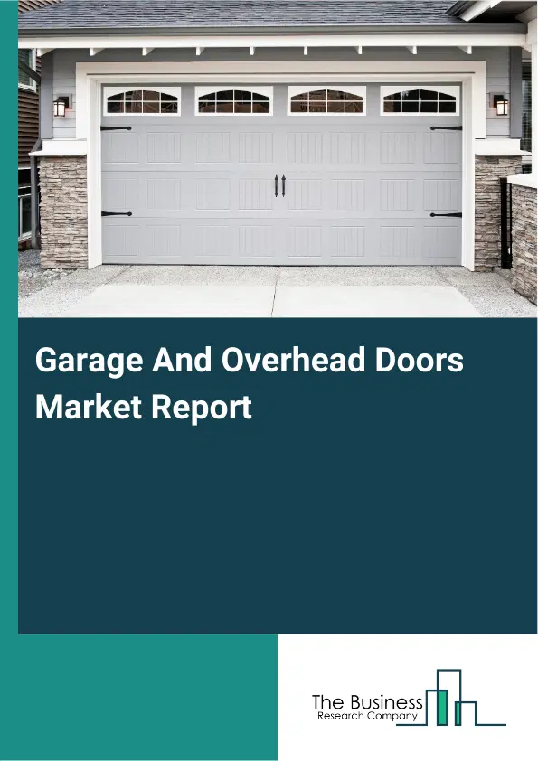 Global Garage And Overhead Doors Market Report 2026