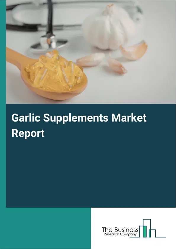 Global Garlic Supplements Market Report 2026