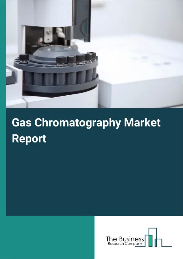 Global Gas Chromatography Market Report 2026